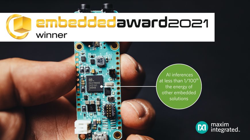 KI-Beschleuniger-IC von Maxim Integrated gewinnt den „embedded award“ der embedded world 2021 DIGITAL